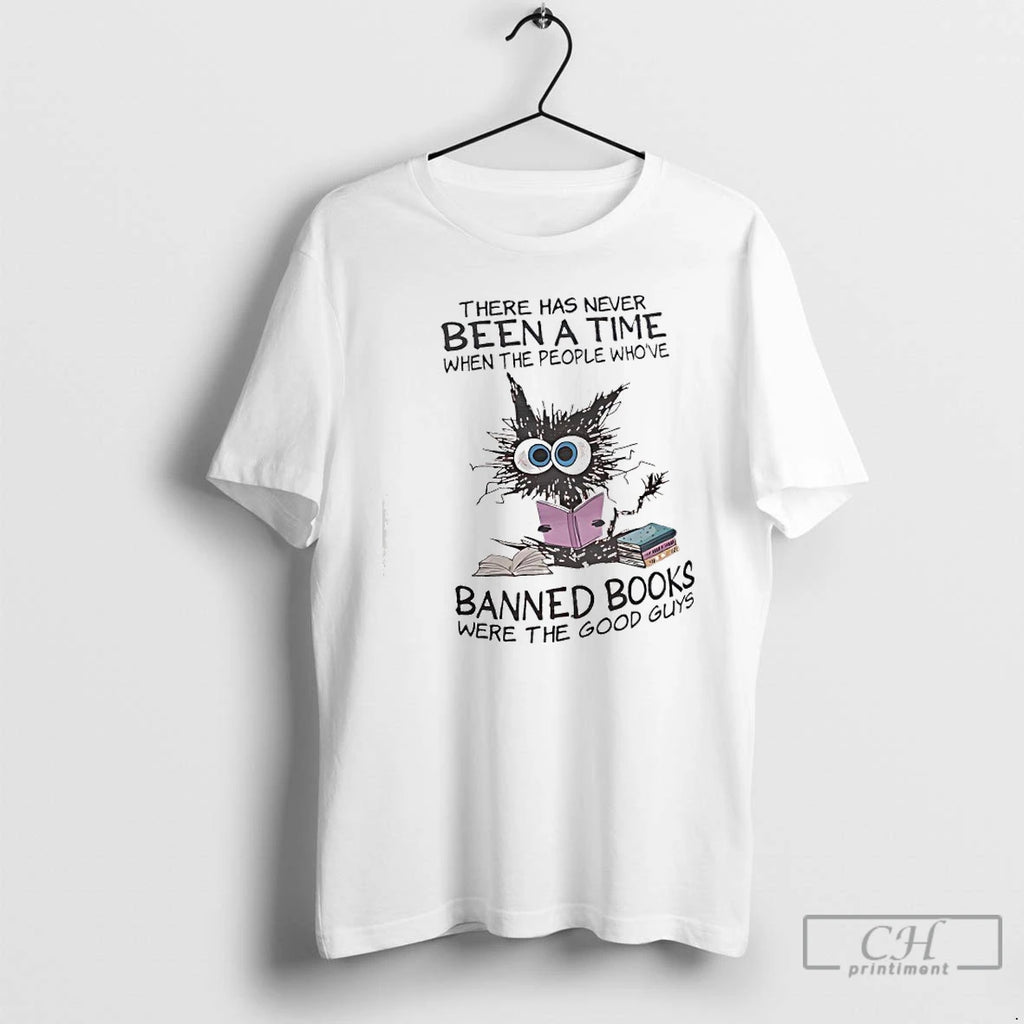 Classic Cat There Has Never Been A Time When The People Whove Banned Books Were T-Shirts, Hoodie, Sweatshirt | PureTeeCo.com