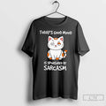 Classic Cat Todays Good Mood Is Sponsored By Sarcasm T-Shirts, Hoodie, Sweatshirt | PureTeeCo.com