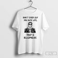 Classic Christopher Moltisanti Dont Ever Say You Hate Life Thats Blapsphemy T-Shirts, Hoodie, Sweatshirt | PureTeeCo.com