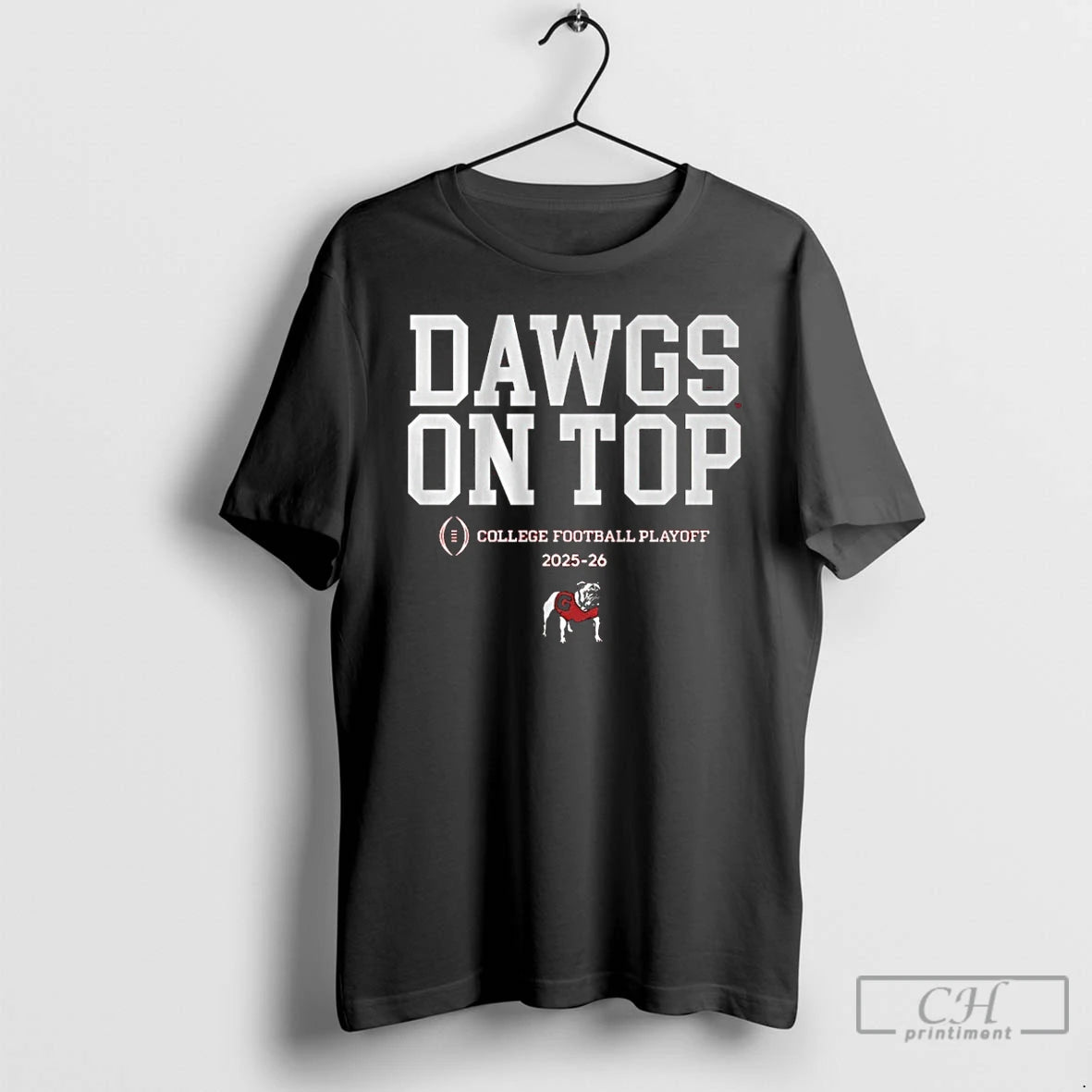 Classic Dawgs On Top Georgia Bulldogs 2025 26 College Football Playoffs Team Slogan T Shirts Hoodie, Sweatshirt