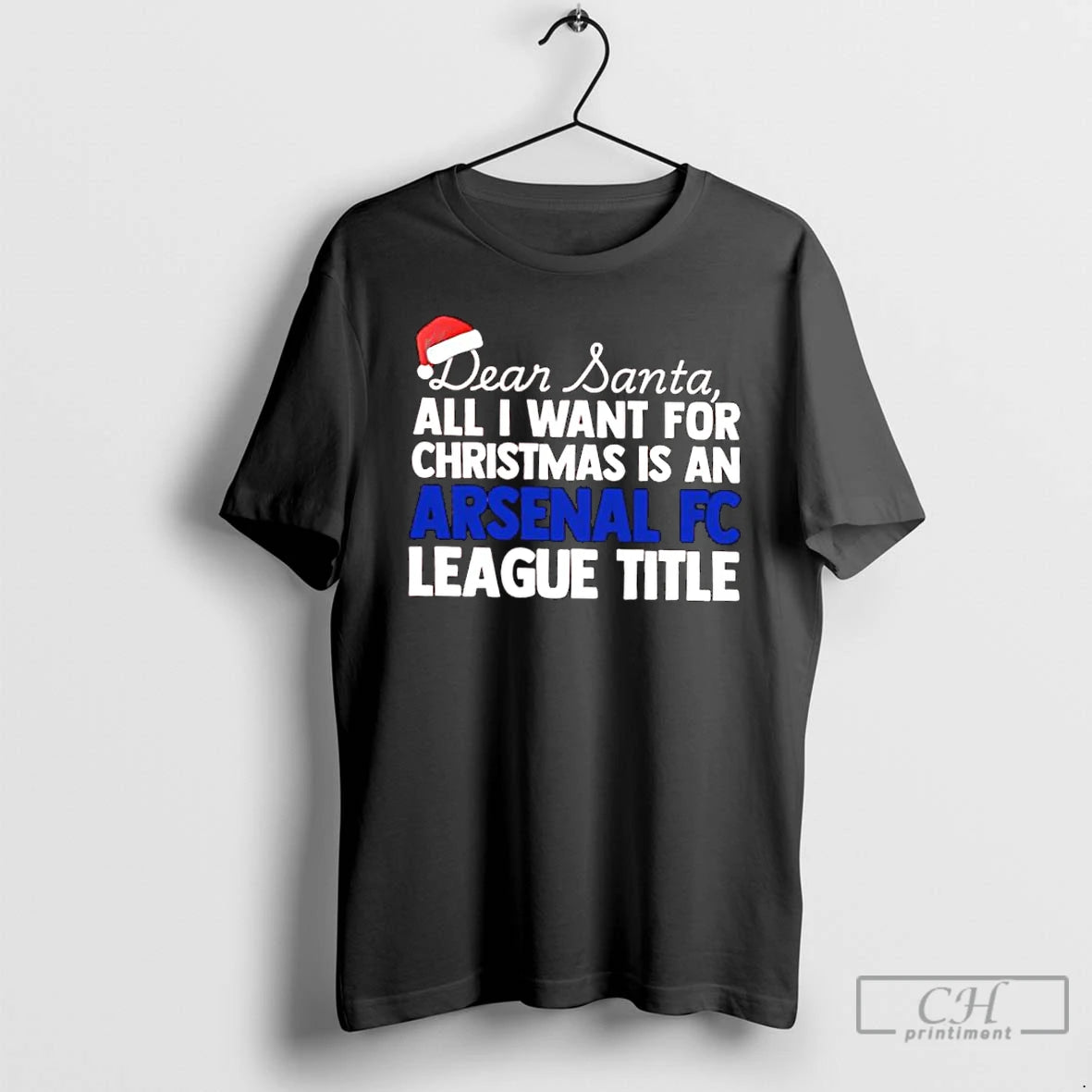 Classic Dear Santa All I Want For Christmas Is A Arsenal Fc League Title Text T-Shirts, Hoodie, Sweatshirt | PureTeeCo.com