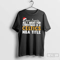 Classic Dear Santa All I Want For Christmas Is A Boston Celtics Nba Title Text T-Shirts, Hoodie, Sweatshirt | PureTeeCo.com