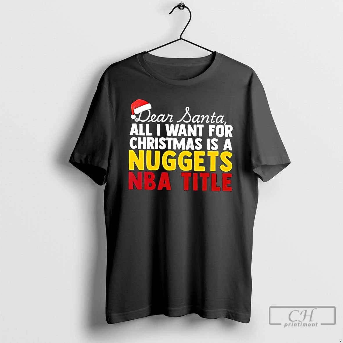 Classic Dear Santa All I Want For Christmas Is A Denver Nuggets Nba Title Text T-Shirts, Hoodie, Sweatshirt | PureTeeCo.com