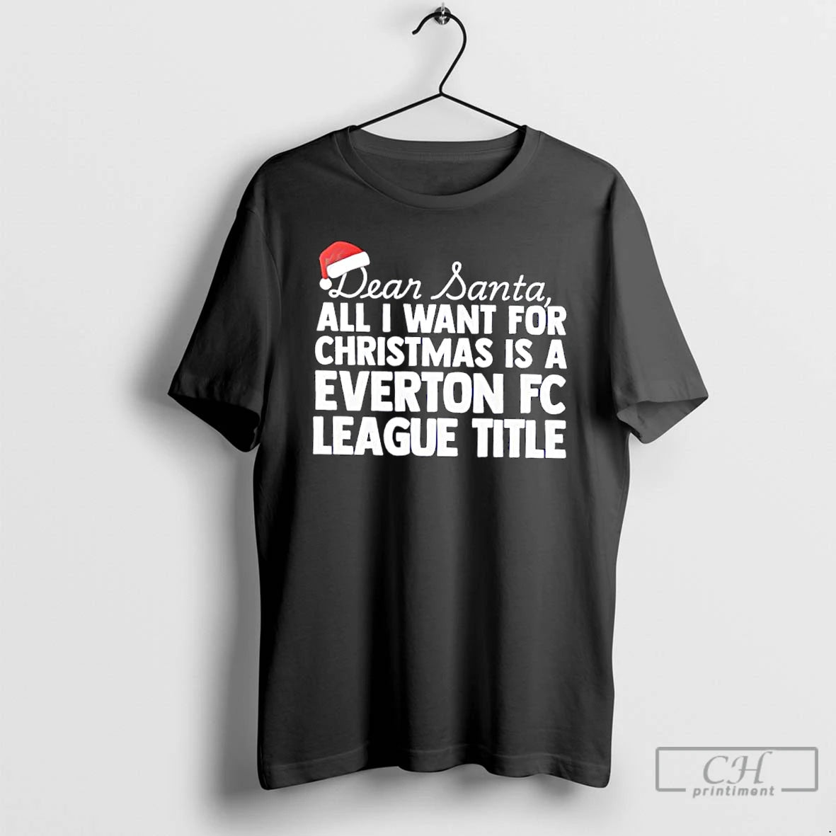 Classic Dear Santa All I Want For Christmas Is A Everton Fc League Title Text T-Shirts, Hoodie, Sweatshirt | PureTeeCo.com