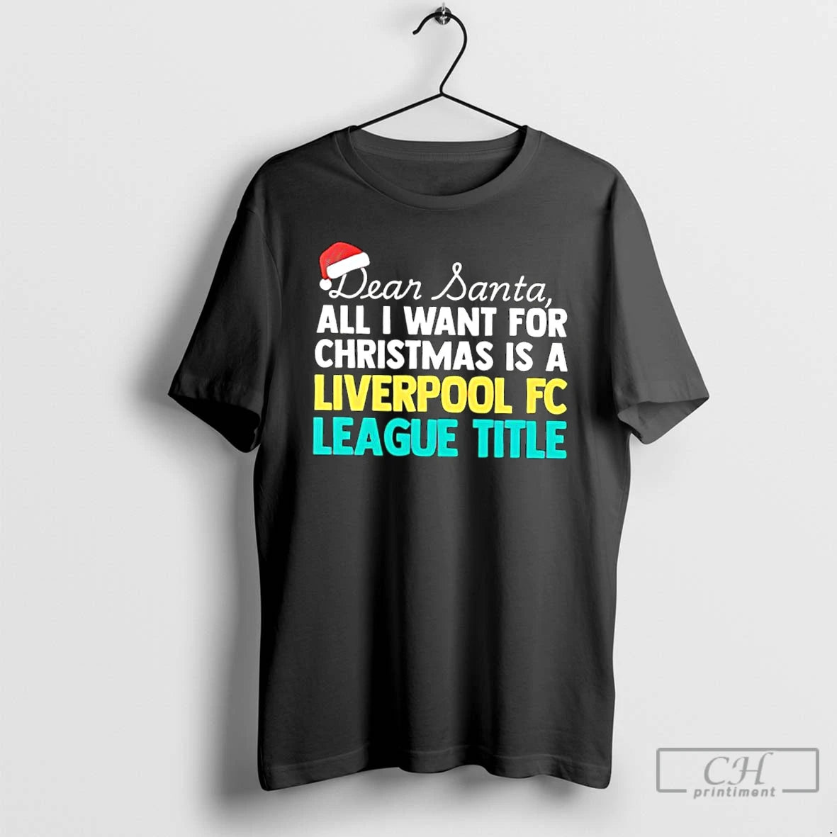 Classic Dear Santa All I Want For Christmas Is A Liverpool Fc League Title Text T-Shirts, Hoodie, Sweatshirt | PureTeeCo.com