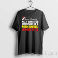 Classic Dear Santa All I Want For Christmas Is A Manchester United League Title Text T-Shirts, Hoodie, Sweatshirt
