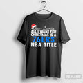 Classic Dear Santa All I Want For Christmas Is A Philadelphia 76ers Nba Title Text T-Shirts, Hoodie, Sweatshirt