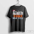Classic Dear Santa All I Want For Christmas Is A Phoenix Suns Nba Title Text T-Shirts, Hoodie, Sweatshirt | PureTeeCo.com