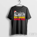 Classic Dear Santa All I Want For Christmas Is A Real Madrid League Title Text T-Shirts, Hoodie, Sweatshirt | PureTeeCo.com