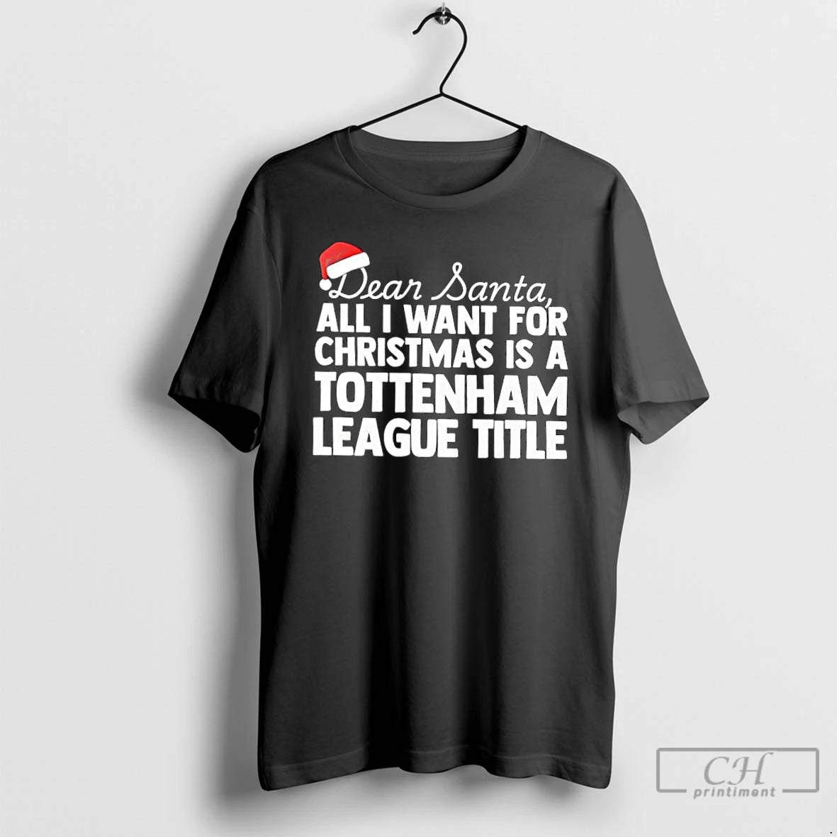 Classic Dear Santa All I Want For Christmas Is A Tottenham League Title Text T-Shirts, Hoodie, Sweatshirt | PureTeeCo.com