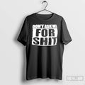 Classic Dont Ask Me For Shit Printed In White T-Shirts, Hoodie, Sweatshirt | PureTeeCo.com