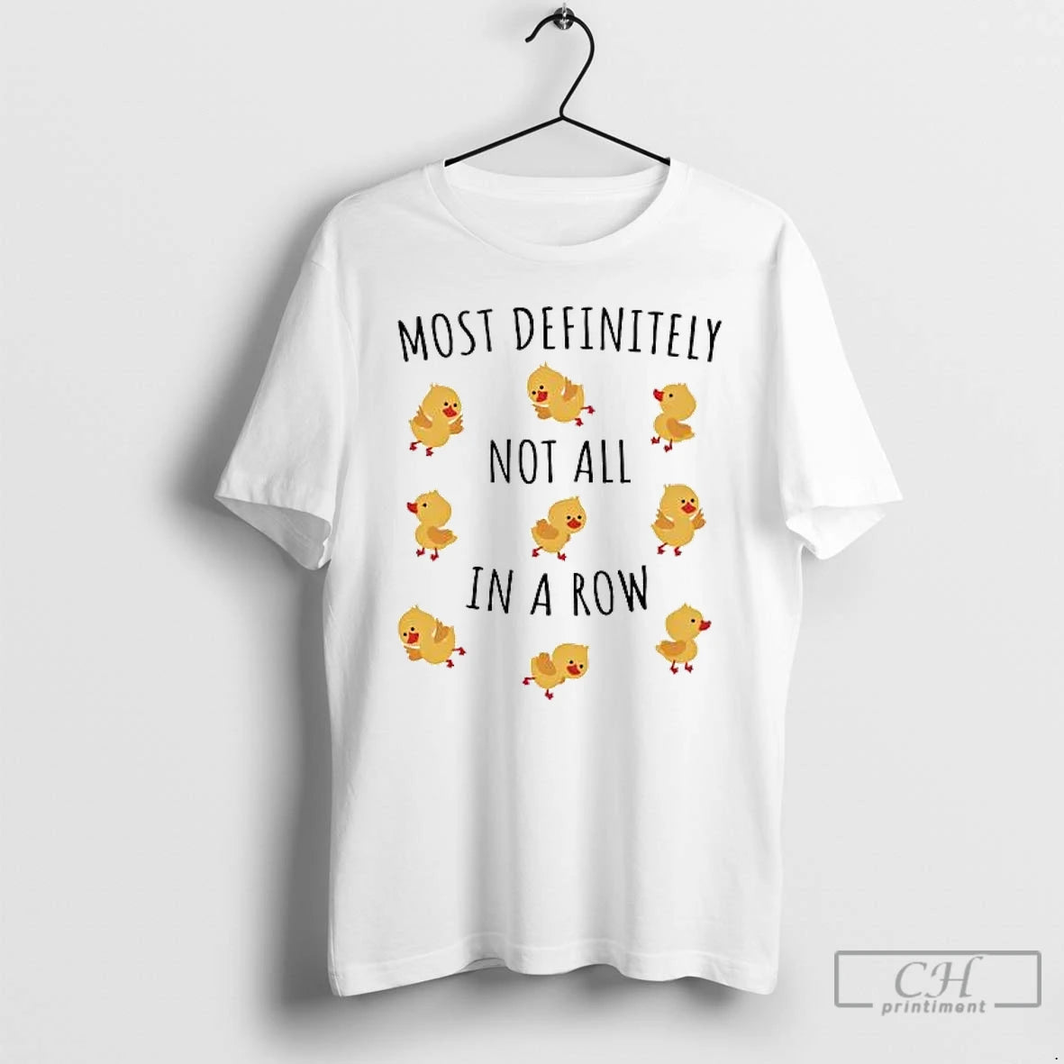 Classic Duck Most Definitely Not All In A Row T-Shirts, Hoodie, Sweatshirt | PureTeeCo.com