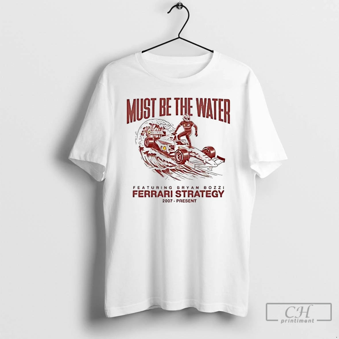 Classic Ferrari Strategy 2007 Present Must Be The Water T-Shirts, Hoodie, Sweatshirt | PureTeeCo.com