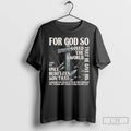 Classic For God So Loved The World That He Gave His Only Begotten Son John T-Shirts, Hoodie, Sweatshirt | PureTeeCo.com