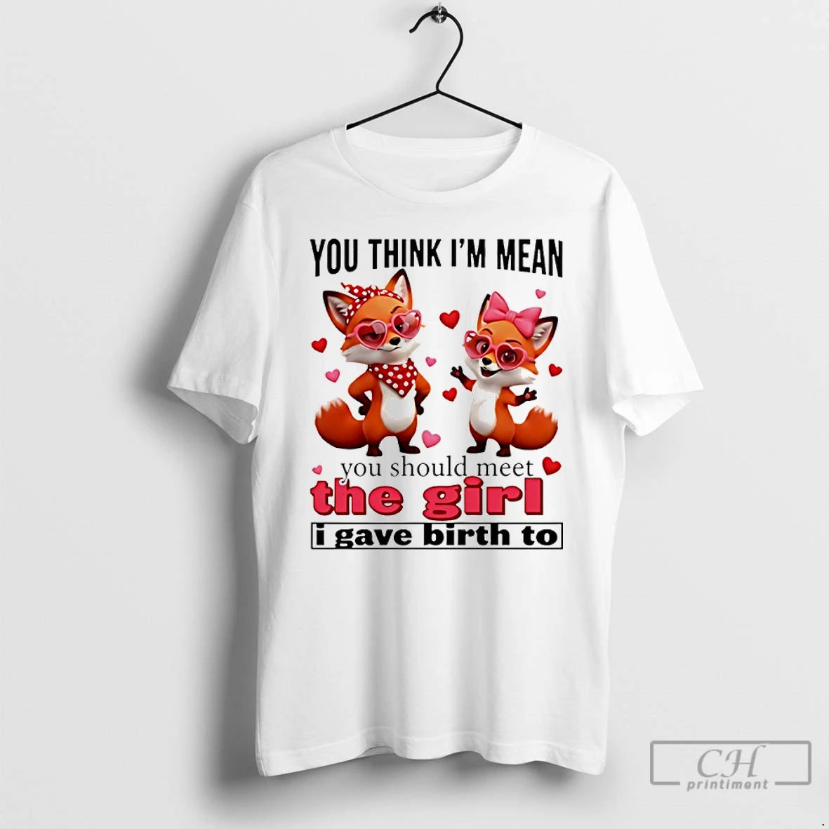 Classic Fox You Think Im Mean You Should Meet The Girl I Gave Birth To T-Shirts, Hoodie, Sweatshirt | PureTeeCo.com