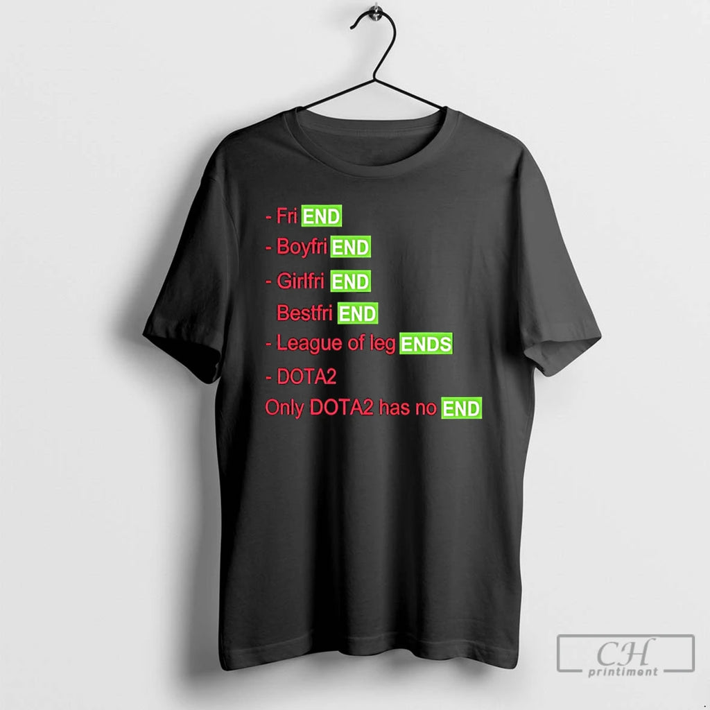 Classic Friend Boyfriend Girlfriend Bestfriend League Of Legends Dota 2 Only Dota2 Has Noend T-Shirts, Hoodie, Sweatshirt