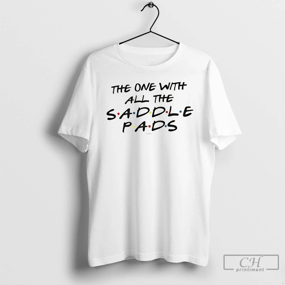 Classic Friends The One With All The Saddle Pads T-Shirts, Hoodie, Sweatshirt | PureTeeCo.com