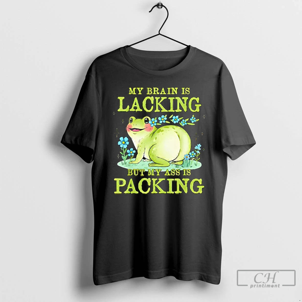Classic Frog My Brain Is Lacking But My Ass Is Packing T-Shirts, Hoodie, Sweatshirt | PureTeeCo.com