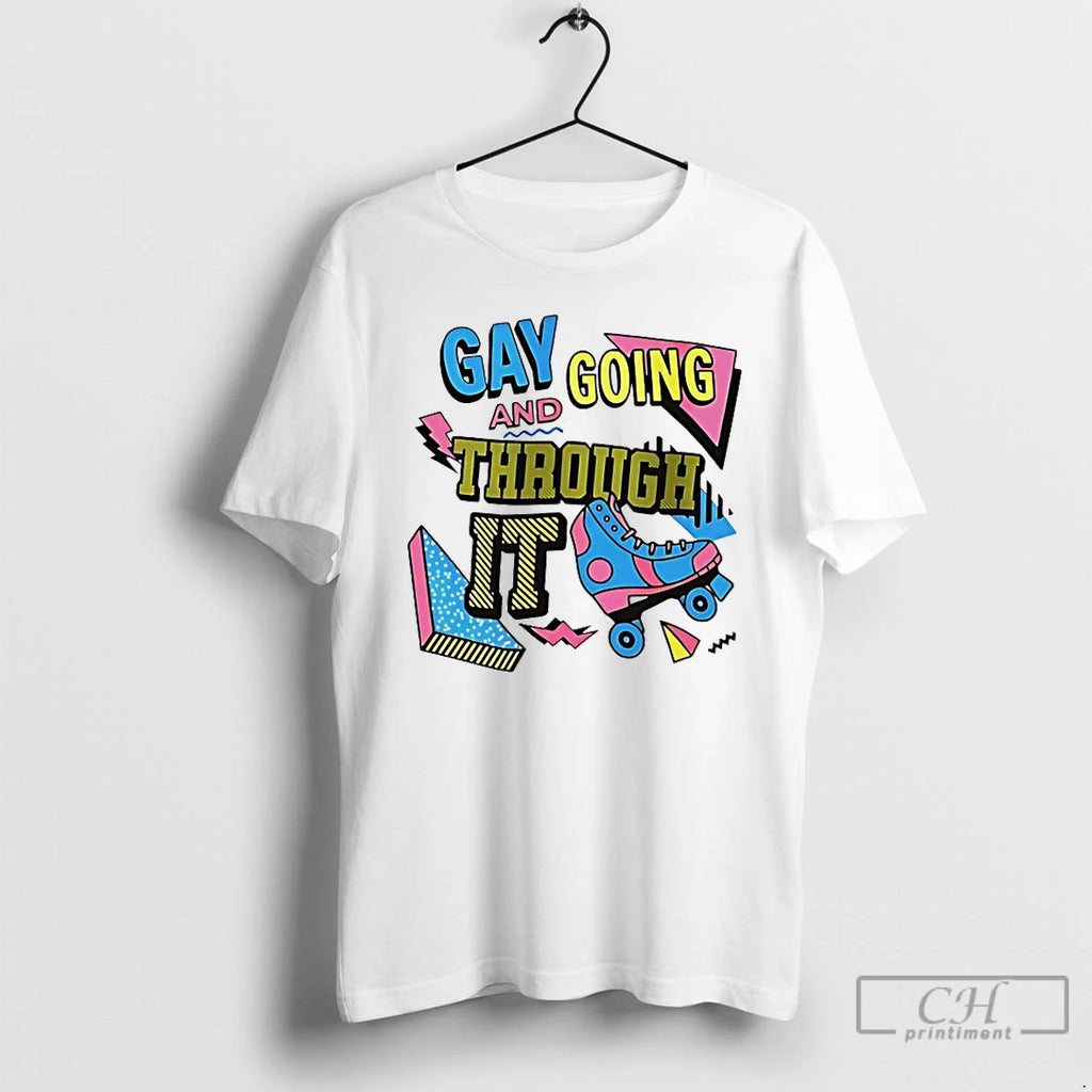 Classic Gay And Going Through T-Shirts, Hoodie, Sweatshirt | PureTeeCo.com