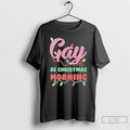 Classic Gay As Christmas Morning T-Shirts, Hoodie, Sweatshirt | PureTeeCo.com