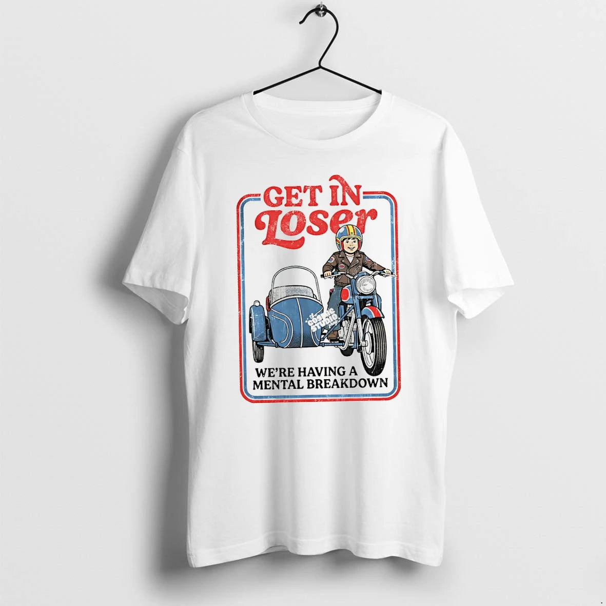 Classic Get In Loser Were Having A Mental Breakdown Shirts Sweater