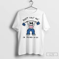 Classic Girl Gym Dont Stop Me Im Trying To Die Funny T-Shirts, Hoodie, Sweatshirt | PureTeeCo.com