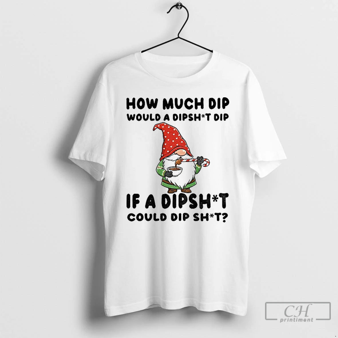 Classic Gnome How Much Dip Would A Dipshit Dip If A Dipshit Could Dip Shit T-Shirts, Hoodie, Sweatshirt | PureTeeCo.com