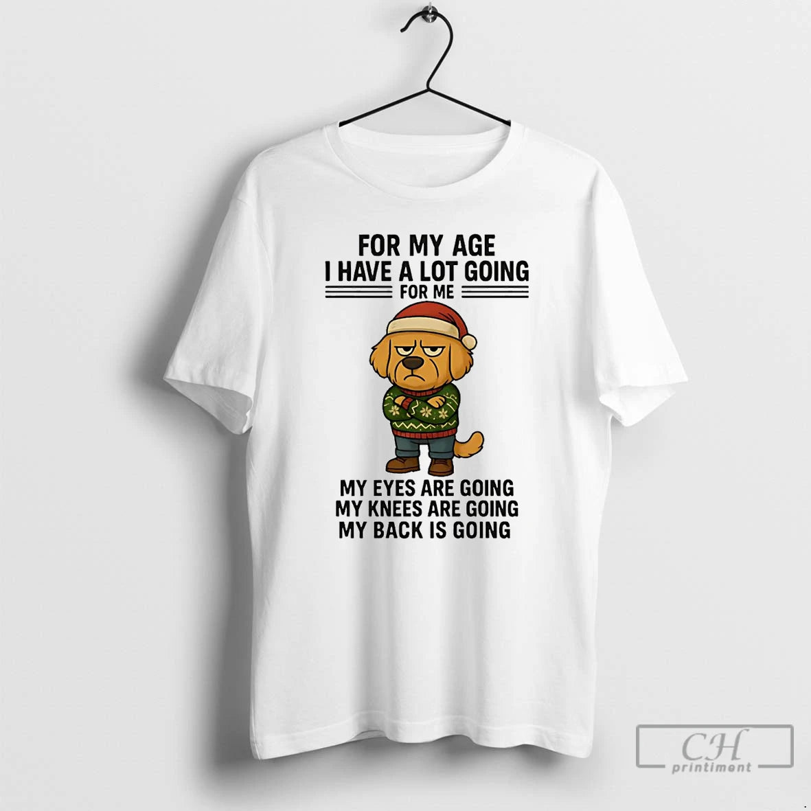 Classic Golden Retriever For My Age I Have A Lot Going Eyes Knees Back Christmas T-Shirts, Hoodie, Sweatshirt | PureTeeCo.com