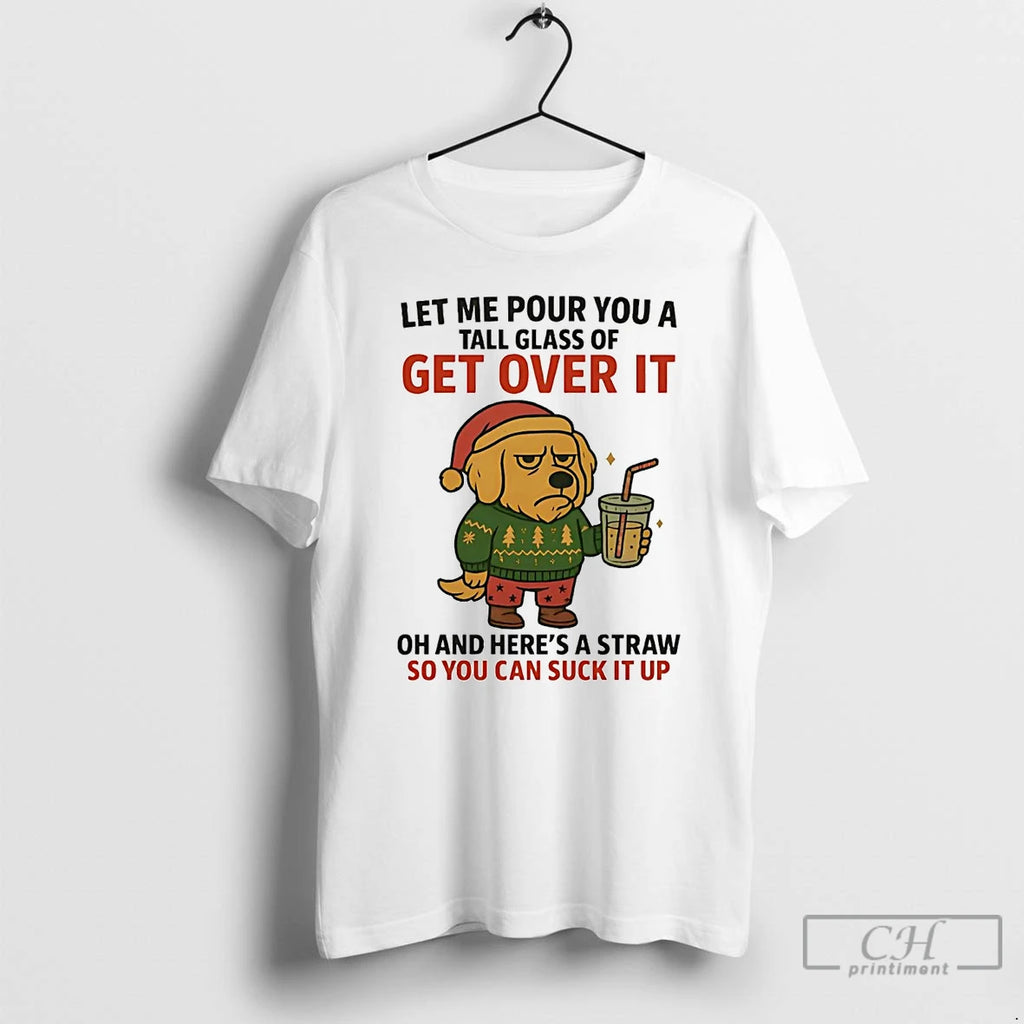 Classic Golden Retriever Tall Class Of Get Over It You Can Suck It Up Christmas T-Shirts, Hoodie, Sweatshirt | PureTeeCo.com