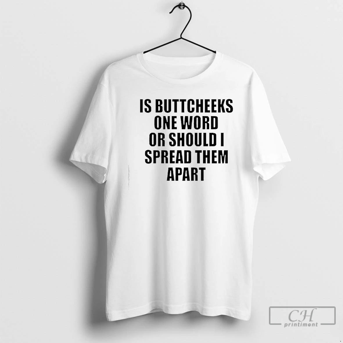 Classic Good Is Buttcheeks One Word Or Should I Spread Them Apart T Shirts Sweater Hoodie, Sweatshirt | PureTeeCo.com