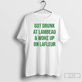 Classic Got Drunk At Lambeau And Woke Up On Lafleur T-Shirts, Hoodie, Sweatshirt | PureTeeCo.com
