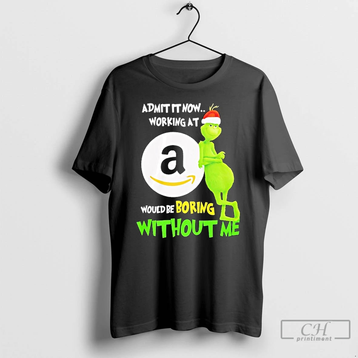 Classic Grinch Admit It Now Working At Amazon Would Be Boring Without Me T Shirts Hoodie, Sweatshirt | PureTeeCo.com