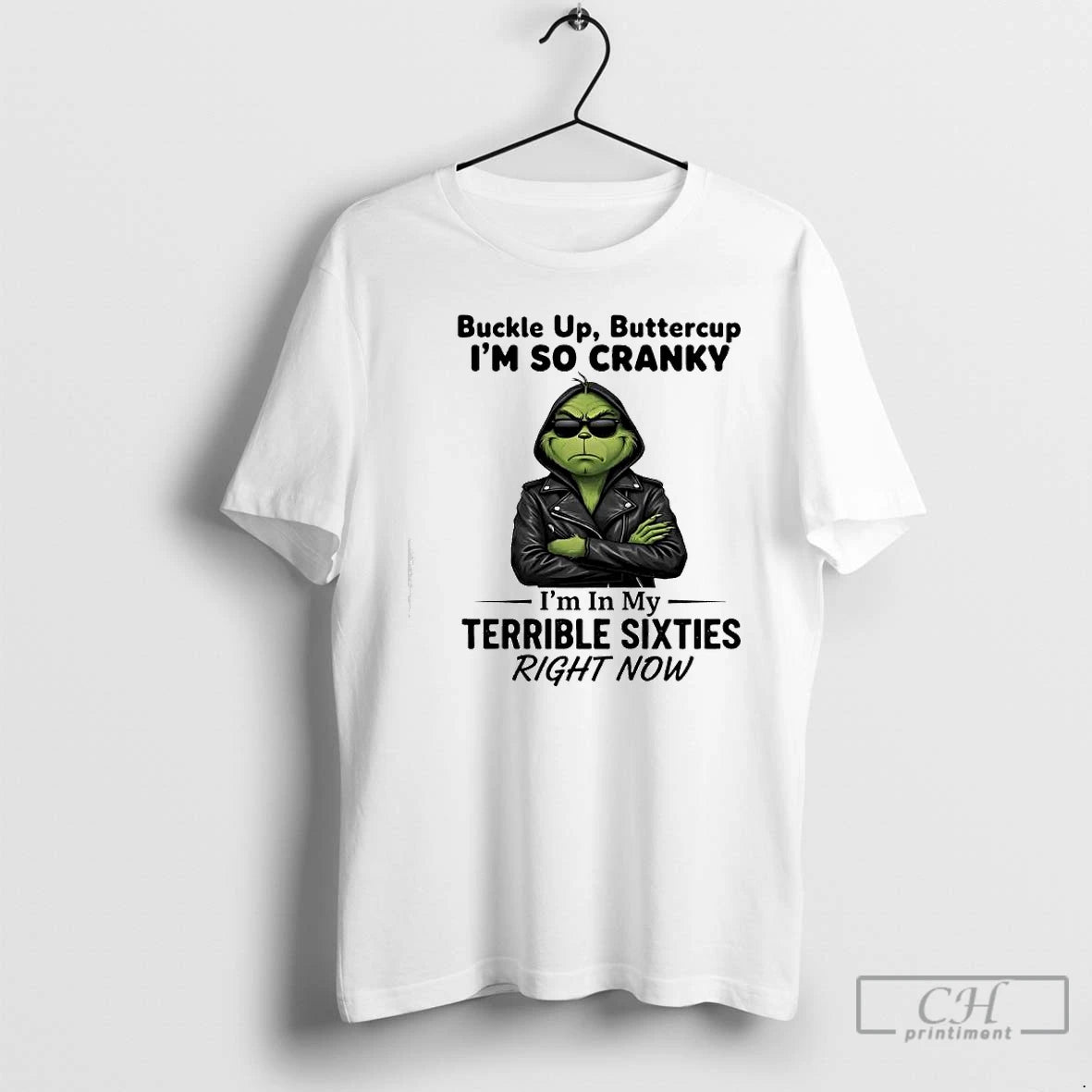 Classic Grinch Buckle Up Buttercup Im So Cranky Im In My Terrible Sixties T Shirts Hoodie, Sweatshirt | PureTeeCo.com