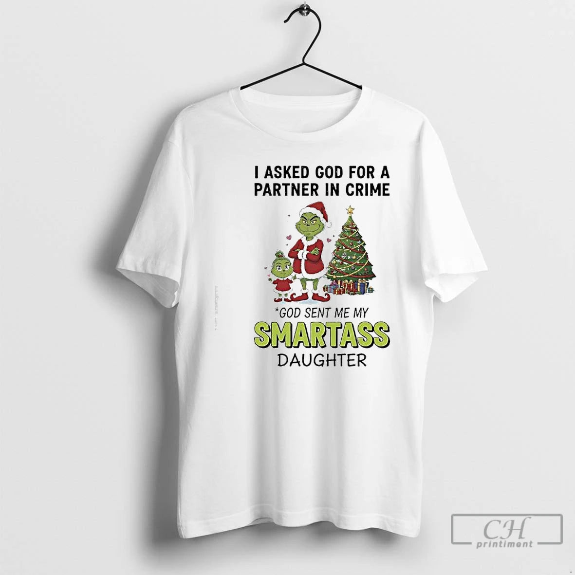 Classic Grinch Christmas I Asked God For A Partner In Crime God Sent Me My T-Shirts, Hoodie, Sweatshirt | PureTeeCo.com