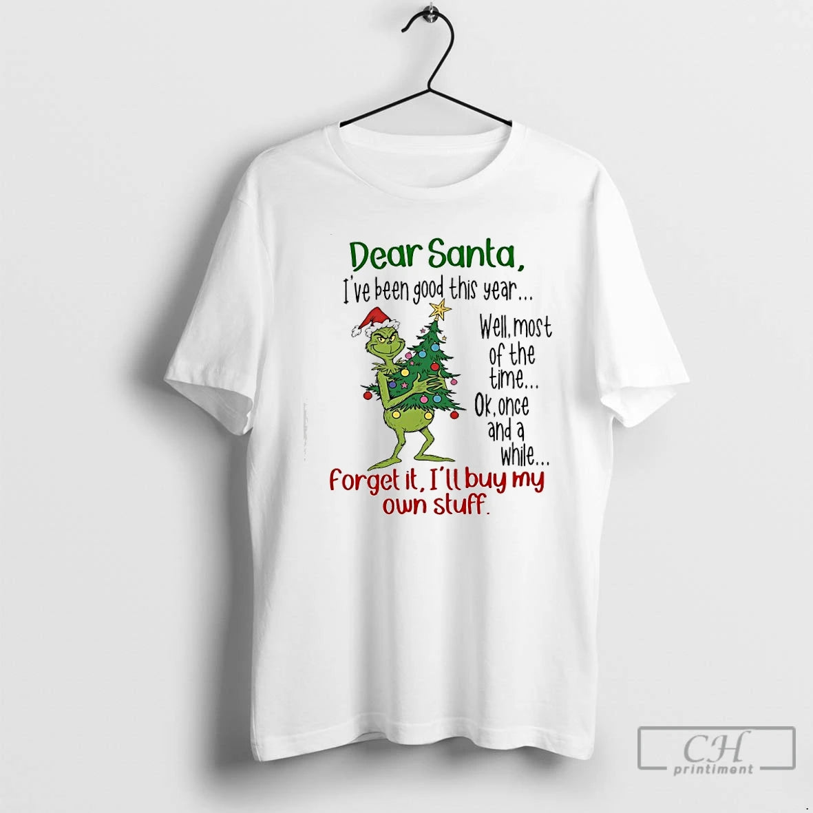 Classic Grinch Dear Santa Ive Been Good This Year Forget It Ill Buy My Own T-Shirts, Hoodie, Sweatshirt | PureTeeCo.com