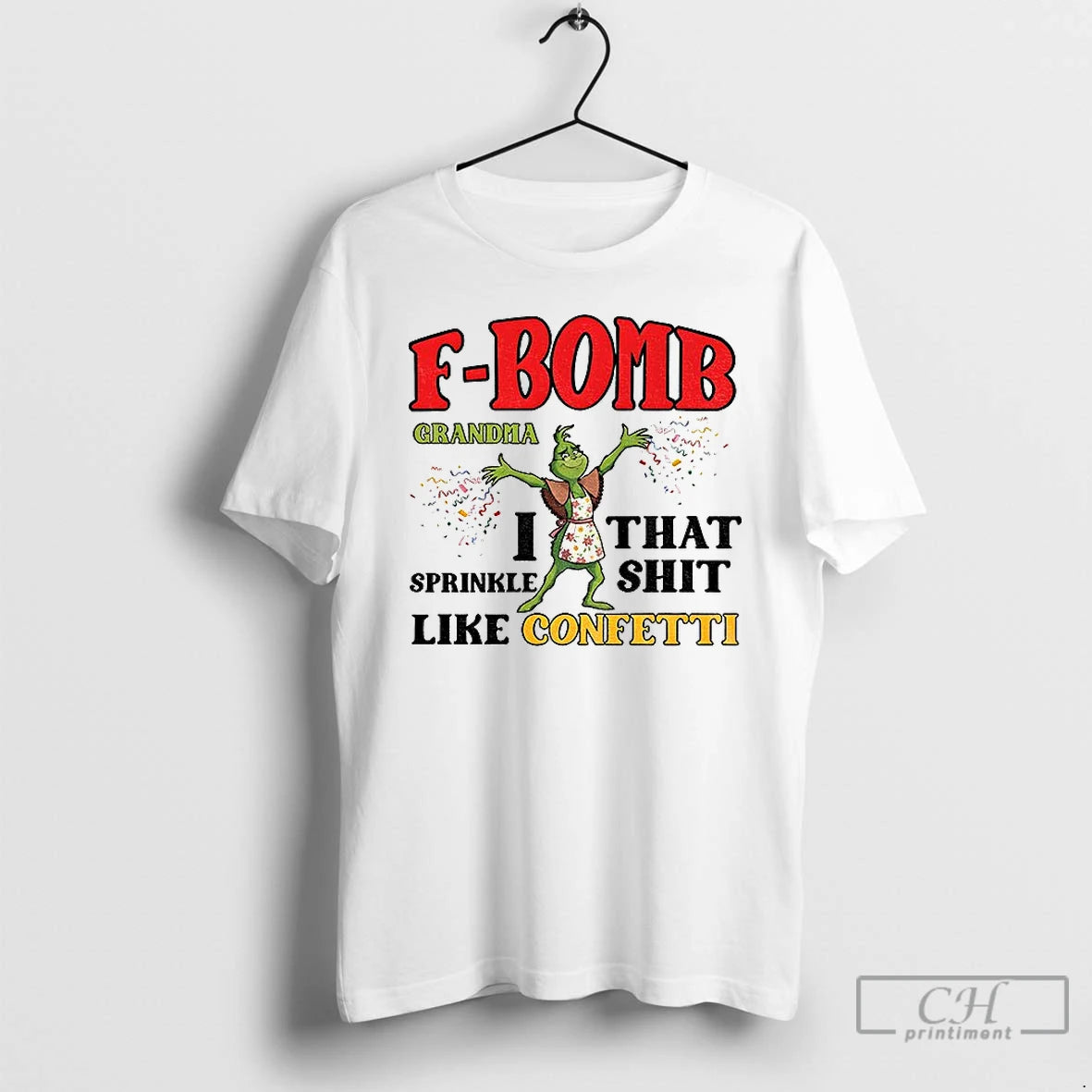 Classic Grinch F Bomb Grandma I That Sprinkle Shit Like Confetti Christmas T Shirts Sweater Hoodie, Sweatshirt