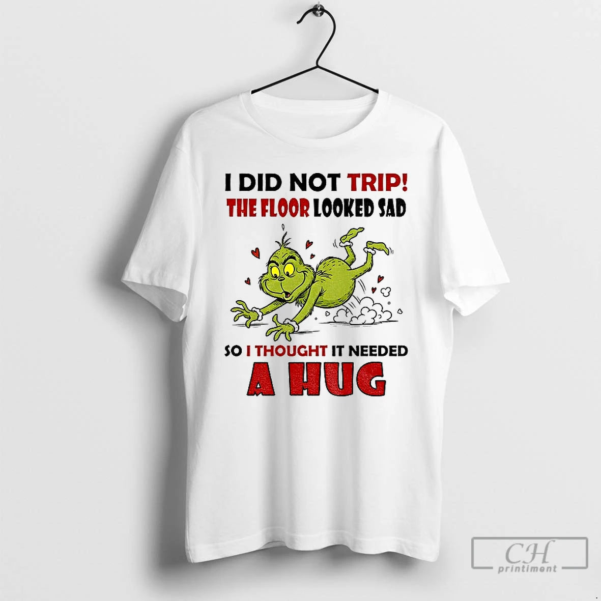 Classic Grinch Funny I Did Not Trip The Floor Looked Sad So I Thought It T-Shirts, Hoodie, Sweatshirt | PureTeeCo.com