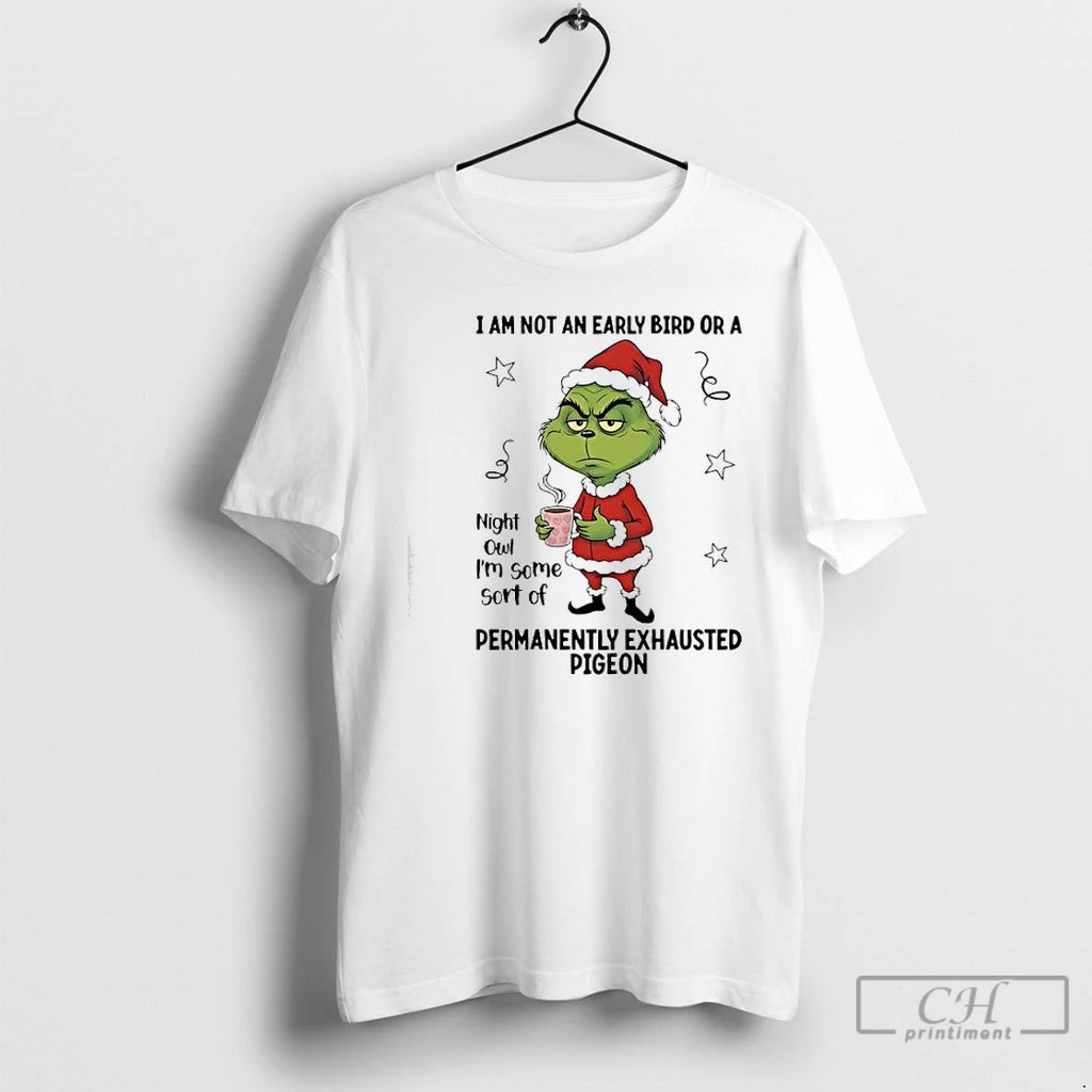 Classic Grinch I Am Not An Early Bird Or A Night Owl Im Some Sort T-Shirts, Hoodie, Sweatshirt | PureTeeCo.com
