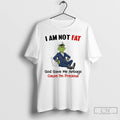 Classic Grinch I Am Not Fat God Gave Me Airbags Cause Im Precious Christmas T-Shirts, Hoodie, Sweatshirt | PureTeeCo.com