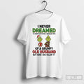 Classic Grinch I Never Dreamed Of A Grumpy Old Husband Christmas T-Shirts, Hoodie, Sweatshirt | PureTeeCo.com