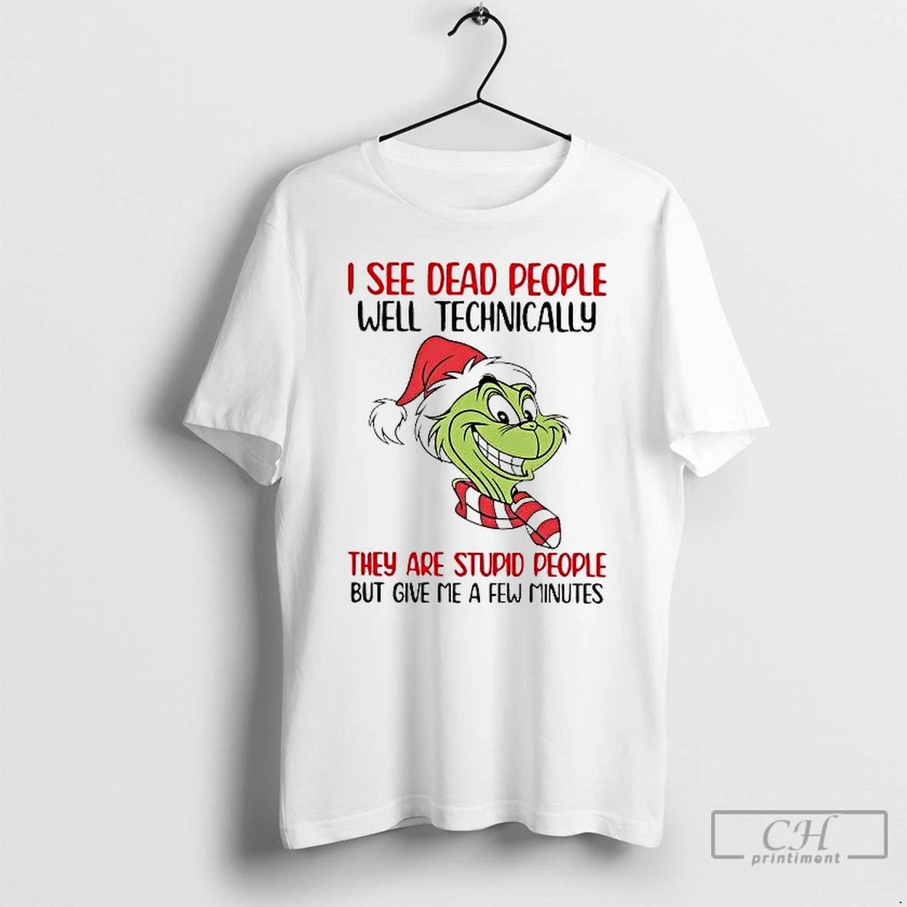 Classic Grinch I See Dead People Well Technically They Are Stupid People T Shirts Sweater Hoodie, Sweatshirt | PureTeeCo.com