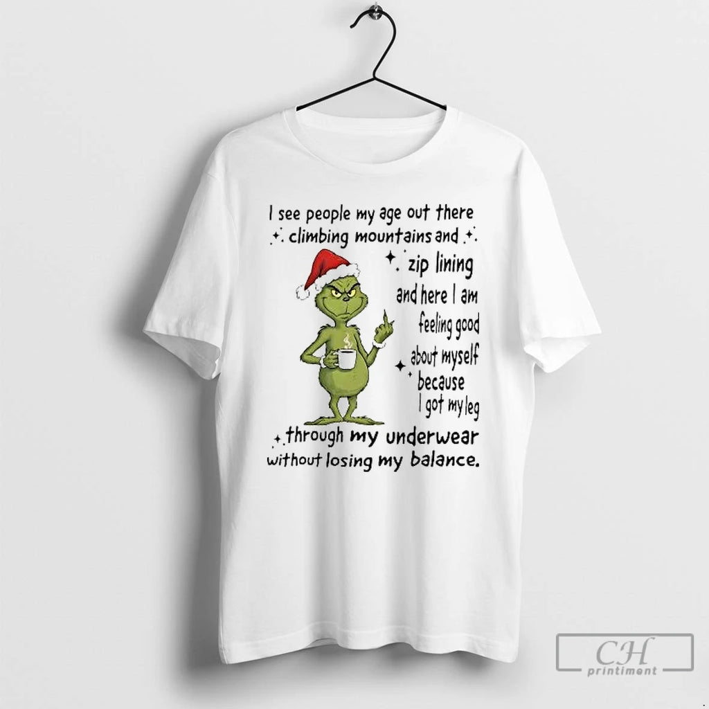 Classic Grinch I See People My Age Out There Climbing Mountains Zip Lining T Shirts Hoodie, Sweatshirt | PureTeeCo.com