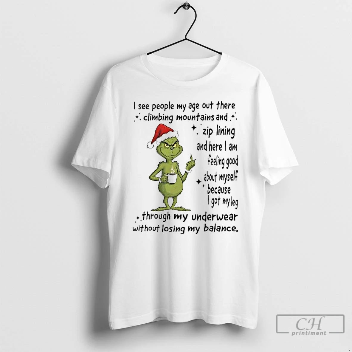 Classic Grinch I See People My Age Out There Climbing Mountains Zip Lining T Shirts Hoodie, Sweatshirt | PureTeeCo.com