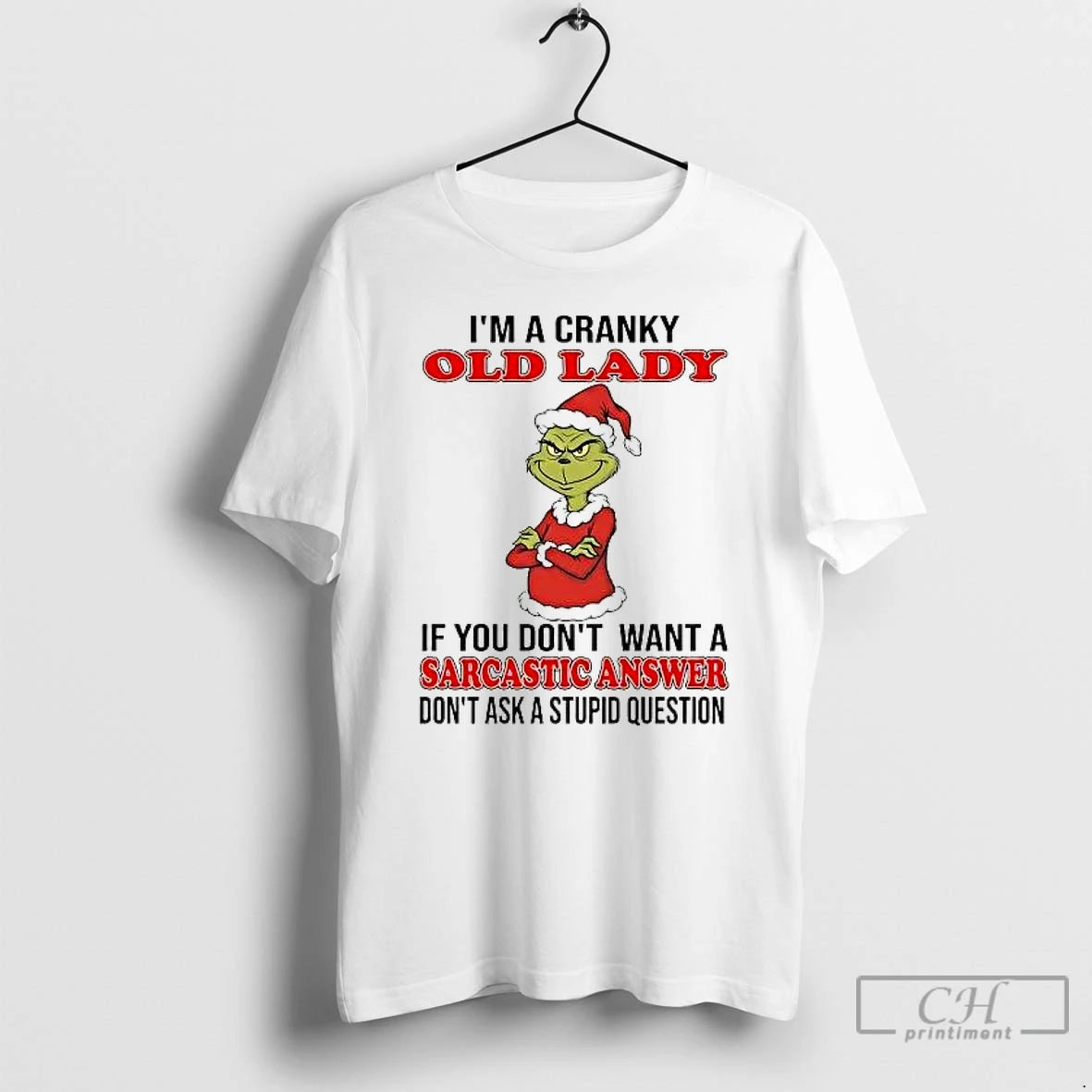 Classic Grinch Im A Cranky Old Lady Sarcastic Answer Christmas T-Shirts, Hoodie, Sweatshirt | PureTeeCo.com