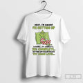 Classic Grinch Im Getting Up 27 Complete Getting Up Failed Try Again Later T Shirts Hoodie, Sweatshirt | PureTeeCo.com