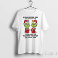 Classic Grinch Santa A Good Sister Will Wipe Your Tears Away A Great Sister Will T-Shirts, Hoodie, Sweatshirt | PureTeeCo.com
