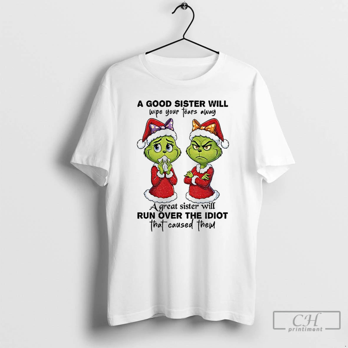 Classic Grinch Santa A Good Sister Will Wipe Your Tears Away A Great Sister Will T-Shirts, Hoodie, Sweatshirt | PureTeeCo.com