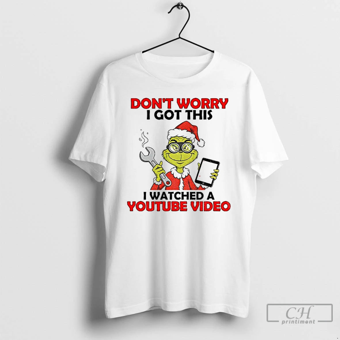 Classic Grinch Santa Do Work Dont Worry I Got This I Watched A Youtube Video T-Shirts, Hoodie, Sweatshirt | PureTeeCo.com