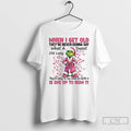 Classic Grinch Santa When I Get Old Theyre Never Gonna Say What A Old Lady T-Shirts, Hoodie, Sweatshirt | PureTeeCo.com