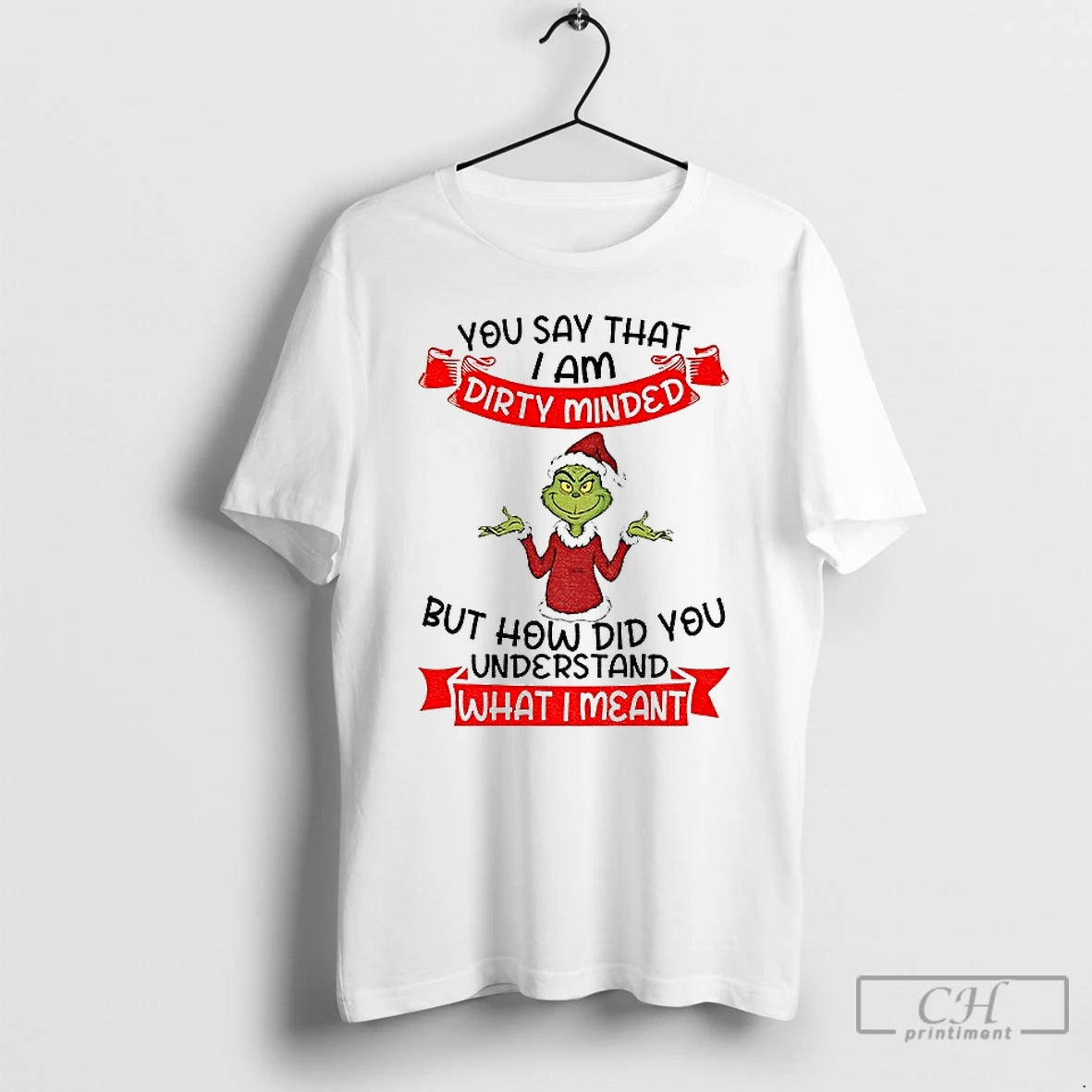 Classic Grinch Santa You Say That I Am Dirty Minded But How Did You Understand T-Shirts, Hoodie, Sweatshirt | PureTeeCo.com